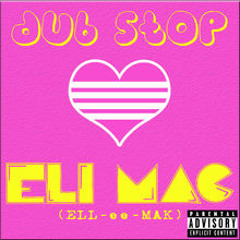 Eli Mac - Dub Stop