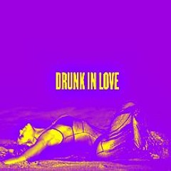 Drunk In Love Remake (Slowed Up)