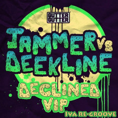 Jammer vs Deekline - Declined VIP (Iva Re-Groove) FREE D\L