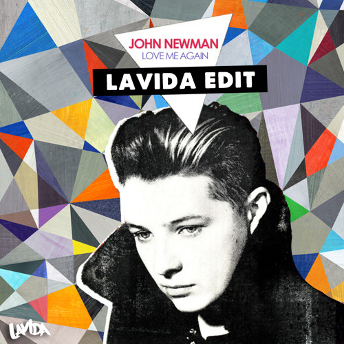 Stream John Newman - Love Me Again (Lavida NYE14 Extended Edit) by LAVIDA |  Listen online for free on SoundCloud