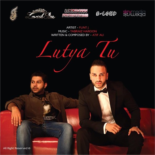 FLINT J - Lutya Tu PROD. Tabraiz Haroon Full Song 2014