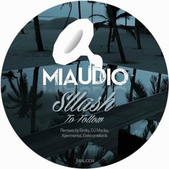 MIAU004 Sllash - To Follow EP [PREVIEW]