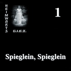 G.I.E.Z. - Spieglein, Spieglein