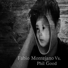 Das Kind in mir (Special Edition Fabio Montejano vs. Phil Good)