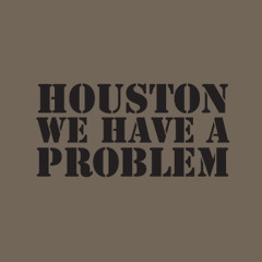 Houston we have a problem (preview)