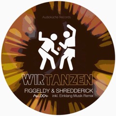 Wir Tanzen(Original Mix){Audioküche Records}/Feb 2014