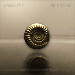 ABSOLUTELY ∞ OMNITUDO // ep 005 // soundstories 2013~14