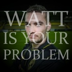 WATT IS YOUR PROBLEM - NASTHEO