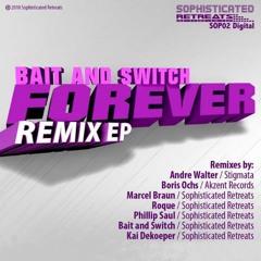 Bait and Switch - Forever (Kai Dekoeper Remix)