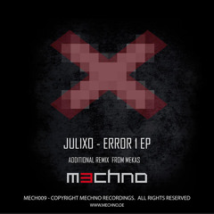 Julixo - Error1 (Mekas Remix) [ MECHNO || MECH009 ] - out January 2014!