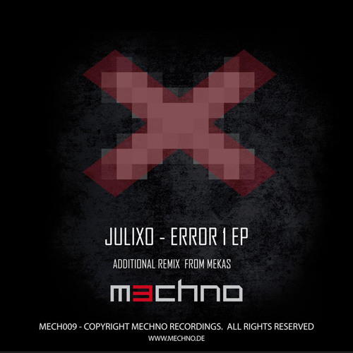 Julixo - Error1 (Mekas Remix) [ MECHNO || MECH009 ] - out January 2014!