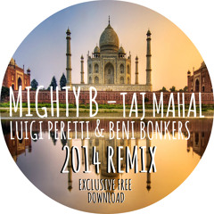 MightyB - Taj Mahal (Luigi Peretti & Beni Bonkers 2014 Remix) // FREE DOWNLOAD