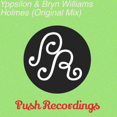 Yppsilon & Bryn Williams - Holmes (Original Mix) [Available Now !]