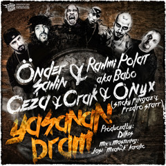 Onder Sahin & Rahmi Polat Yasanan Dram Feat Onyx (Sticky Fingaz&Fredro Star) Ceza & Crak
