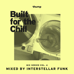 Built for the Chill Vol. 4 - Interstellar Funk