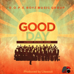 Litesout (L.O.) "Good Day" ft/Young Scheme For D.B.M.G.