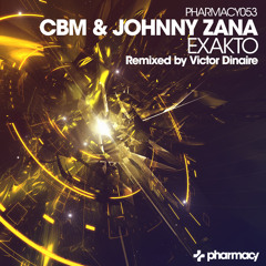 CBM & Johnny Zana - Exakto (Victor Dinaire Remix) [Pharmacy Music] **Preview**