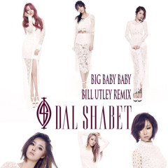Dal★Shabet 달샤벳 - Big Baby Baby (Bill Utley Remix)