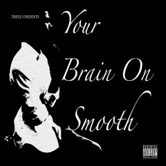 Your Brain On Smooth