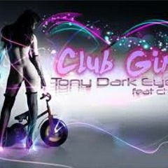 Tony Dark Eyes & Chela Rivas - Club Girl (Xilbert-o 2014 Mix)
