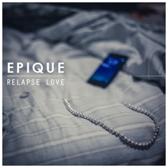 Epique - Relapse Love