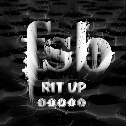 Fsb - Rit Up (Remix Edit) 8.4 OUT Now!!**