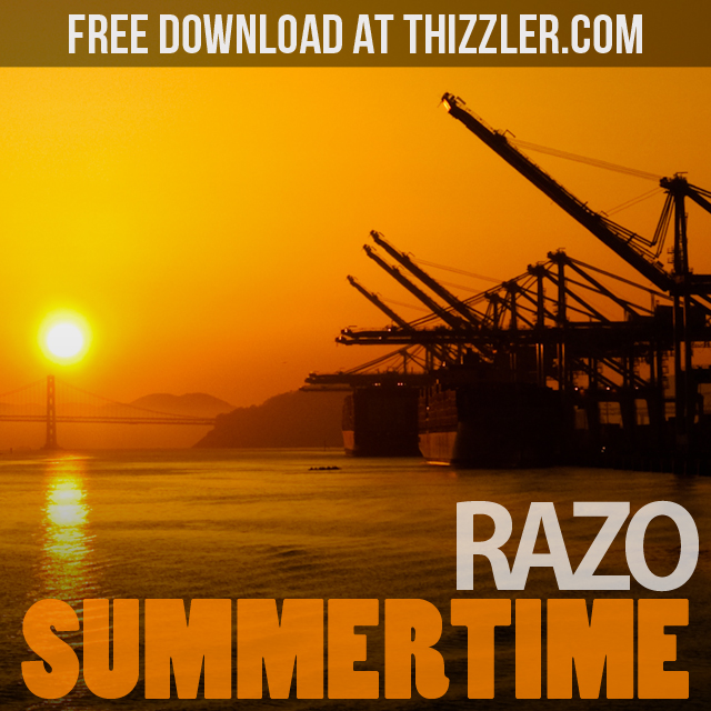 RAZO - Summertime [Thizzler.com Exclusive]