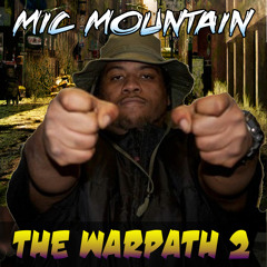 Mic Mountain - Mi Vida Es Guerra Featuring Thirstin Howl 3rd & Mellowman Ace