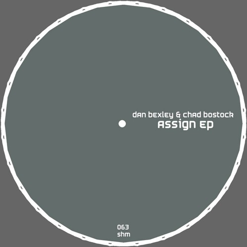 Dan Bexley, Chad Bostock - Assign (Original Mix)