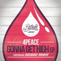 4Peace - High On Love (Delgado Remix) - Juiced Music *128kbps Teaser*