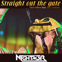 Tech N9ne Ft Serj Tankian - Straight Out The Gate (Nightm3r DnB Bootleg)