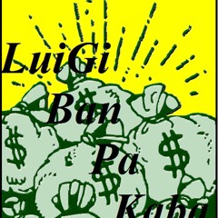 LuiGi - Ban Pa Kaba