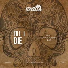 Till' I Die (prod. Xavior Jordan)