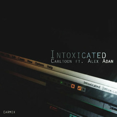 Intoxicated - Carltoon ft. Alex Adan