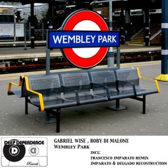 Gabriel Wise , Roby Di Malone - Wembley Park (Francesco Imparato Remix)
