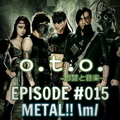 Episode #015 – METAL!! \m/