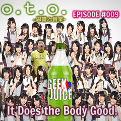 Episode #009 – Geek Juice: It Does a Body Good
