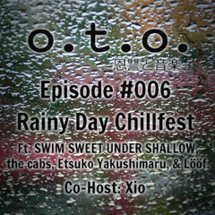Episode #006 – Rainy Day Chillfest
