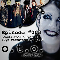 Episode #003 – Beauti-Fools Fest 03 – 10 year retrospective pt.2