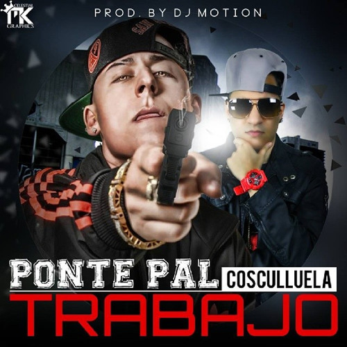 Cosculluela - Ponte Pal Trabajo (Prod.By Dj Motion)