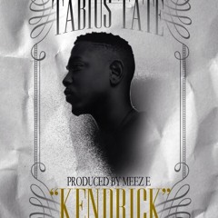 Kendrick Lamar - Tabius Tate Prod. MEEZ-E PRODUCTIONS (@TabiusTate Instagram)
