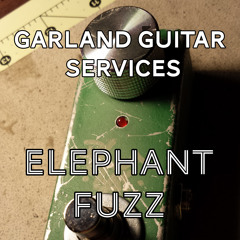 Garland Guitar Services Elephant Fuzz Demo