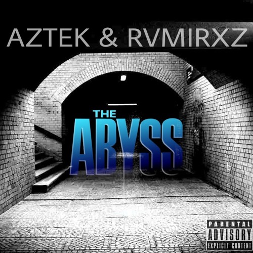 AZTEK+Rvmirxz -Abyss  (prod. Barry Emerica)