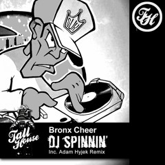Bronx Cheer - DJ Spinnin' (Adam Hyjek Remix) [Tall House Underground]