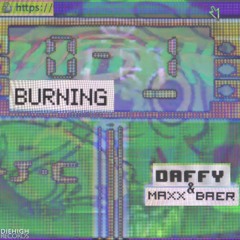 Daffy X Maxx Baer - Burning (Just A Gent Remix)