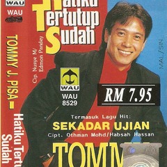 TOMMY J PISA - Hatiku Tertutup Sudah