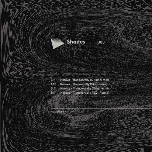 Korova Horizontally & Transversally + Skirt & NX1 Remix on Shades Records