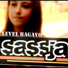 Sassja - Level Bagavo (Baga Sound Dubplate)