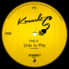 YAX.X - Slide To Play (Original Mix) [KNK002]