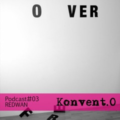 Konvent.0 Podcast #03 Redwan